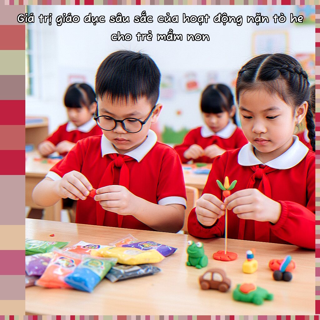 Giá trị giáo dục sâu sắc của hoạt động nặn tò he cho trẻ mầm non